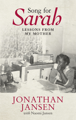 Song for Sarah: Lessons from my mother - Jansen, Jonathan, and Jansen, Naomi