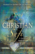 Song of a Christian Sufi: A Spiritual Memoir