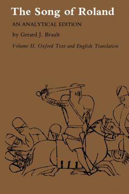 Song of Roland: An Analytical Edition. Vol. II: Oxford Text and English Translation - Brault, Gerard J