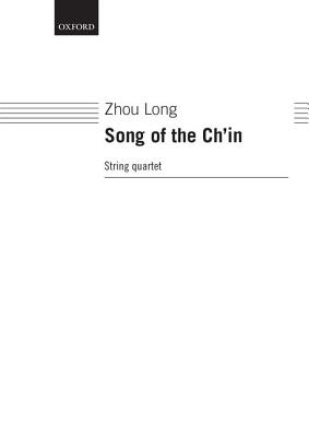 Song of the Ch'in - Zhou Long (Composer)