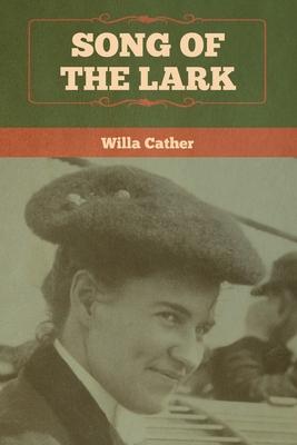 Song of the Lark - Cather, Willa