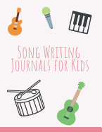 Song Writing Journals for Kids: Blank Lined/Ruled Paper And Staff Manuscript Paper (Volume 5)