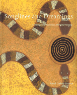 Songlines and Dreamings: Contemporary Australian Aboriginal Painting: The First Quarter-Century of Papunya Tula