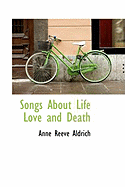 Songs about Life Love and Death