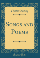 Songs and Poems (Classic Reprint)