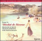Songs by Dodat de Sverac (The Hyperion French Song Edition) - Franois Le Roux (baritone); Graham Johnson (piano); Patricia Rozario (soprano)