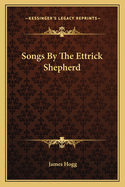 Songs By The Ettrick Shepherd