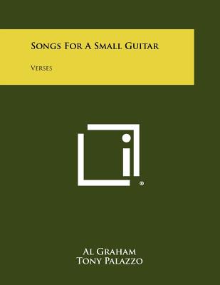 Songs for a Small Guitar: Verses - Graham, Al, Senator