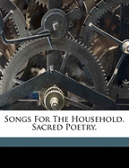 Songs for the Household. Sacred Poetry.