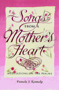 Songs from a Mother's Heart: Meditations on the Psalms