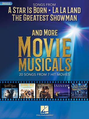 Songs from a Star Is Born, the Greatest Showman, La La Land, and More Movie Musicals - Hal Leonard Corp (Creator), and Gaga, Lady, and Cooper, Bradley