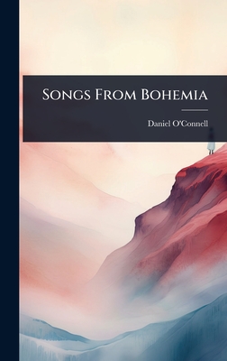 Songs From Bohemia - O'Connell, Daniel