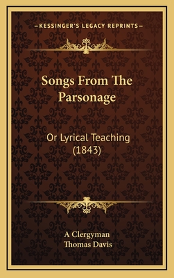 Songs from the Parsonage: Or Lyrical Teaching (1843) - A Clergyman, and Davis, Thomas
