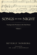 Songs in the Night: Trusting God's Promises in the Dark Hours Volume 1