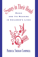 Songs in Their Heads: Music and Its Meaning in Children's Lives