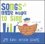 Songs Kids Love to Sing: Bible Action Songs