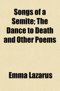 Songs of a Semite: The Dance to Death and Other Poems