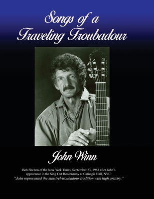 Songs of a Traveling Troubadour - Winn, John R