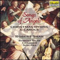 Songs of Angels: Christmas Hymns & Carols - Robert Shaw