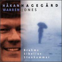 Songs Of Brahms, Sibelius And Stenhammar - Hkan Hagegrd (baritone); Warren Jones (piano)