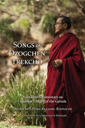 Songs of Dzogchen Trekcho: A detailed commentary on Shabkar's Flight of the Garuda