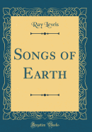 Songs of Earth (Classic Reprint)
