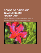 Songs of Grief and Gladness and 'Deborah'