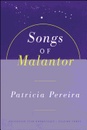 Songs of Malantor: The Arcturian Star Chronicles Volume Three