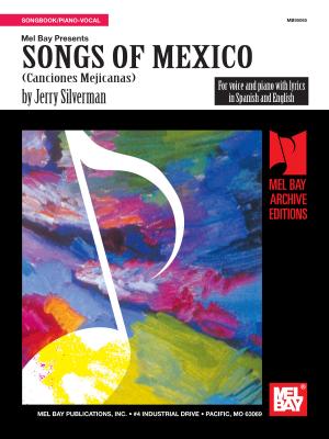Songs of Mexico: For Voice and Piano with Lyrics in Spanish and English - Silverman, Jerry, and Burden, David
