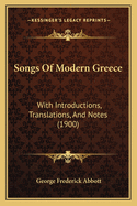 Songs of Modern Greece: With Introductions, Translations, and Notes (1900)