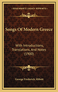 Songs of Modern Greece: With Introductions, Translations, and Notes (1900)