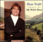 Songs of My Welsh Home - Bryn Terfel