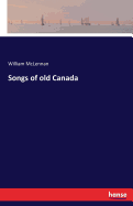 Songs of old Canada