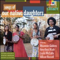 Songs of Our Native Daughters - Our Native Daughters
