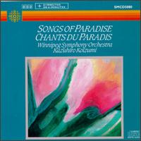 Songs of Paradise - Winnipeg Symphony Orchestra; Kazuhiro Koizumi (conductor)
