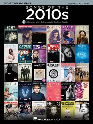 Songs of the 2010s: The New Decade Series with Online Play-Along Backing Tracks - Hal Leonard Corp