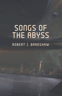Songs Of The Abyss: A Collection