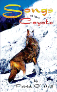 Songs of the Coyote - O'Neill, Patrick