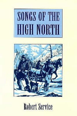 Songs of the High North - Service, Robert