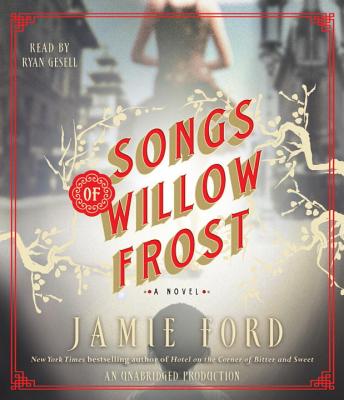 Songs of Willow Frost - Ford, Jamie, and Gesell, Ryan (Read by)