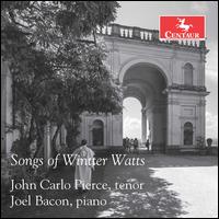Songs of Wintter Watts - Joel Bacon (piano); John Carlo Pierce (tenor)