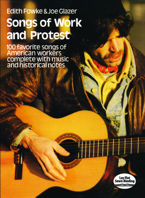 Songs of Work and Protest - Fowke, Edith, and Glazer, Joe