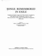 Songs Remembered in Exile: Traditional Gaelic Songs from Nova Scotia Recorded in Cape Breton and Antigonish County in 1937, with an Account of the Causes of Hebridean Emigration, 1790-1835