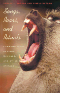 Songs, Roars, and Rituals: Communication in Birds, Mammals, and Other Animals
