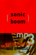 Sonic Boom: Napster, MP3, and the New Pioneers of Music