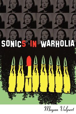 Sonics in Warholia - Volpert, Megan