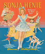 Sonja Henie: Glamorous Skating Costumes - Taliadoros, Jenny (Editor), and Hale, Pierre (Editor)