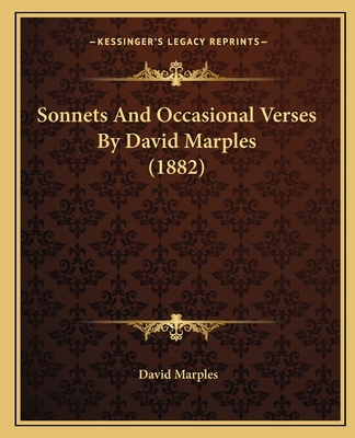 Sonnets and Occasional Verses by David Marples (1882) - Marples, David