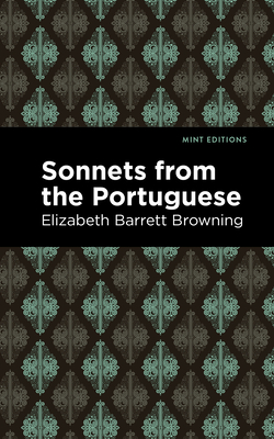 Sonnets from the Portuguese - Browning, Elizabeth Barrett, and Editions, Mint (Contributions by)