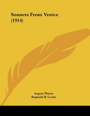 Sonnets From Venice (1914) - Platen, August, and Cooke, Reginald B (Translated by)